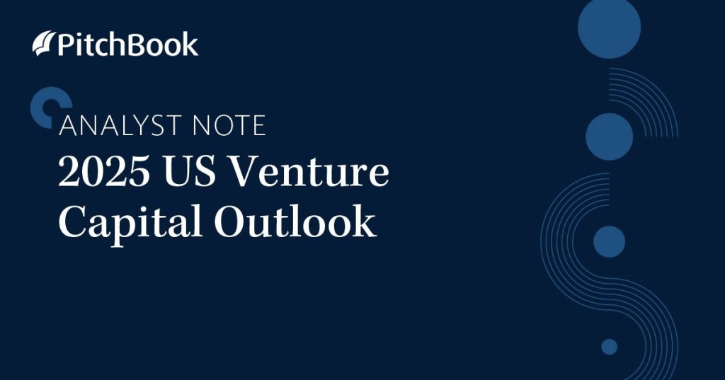 U.S. venture capital outlook for 2025 is looking stronger | Pitchbook ...
